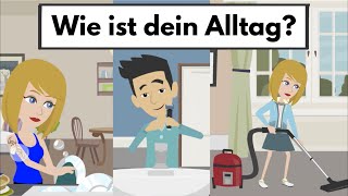 Deutsch lernen  Tägliche Routine  Wie ist dein Alltag [upl. by Edlun]