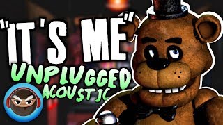 FNAF SONG quotIts Mequot ACOUSTIC VERSION by TryHardNinja [upl. by Aisylla768]