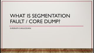 What is Segmentation FaultCore Dump  Quick Explanation and Demo [upl. by Harley182]