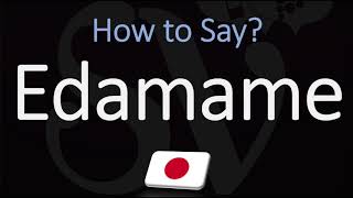 How to Pronounce Edamame CORRECTLY [upl. by Renaldo96]