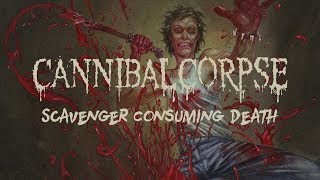 Cannibal Corpse  Scavenger Consuming Death OFFICIAL [upl. by Kathi6]