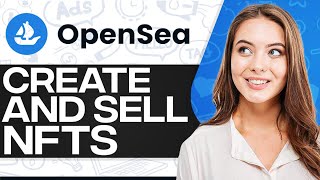 Opensea NFT Tutorial Create amp Sell Your NFTS On Opensea [upl. by Oicnecserc557]