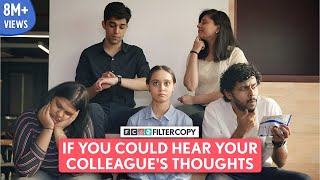 FilterCopy  If You Could Hear Your Colleagues Thoughts  Ft Nitya Mathur and Rutwik Deshpande [upl. by Canotas]