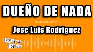 Jose Luis Rodriguez  Dueño De Nada Versión Karaoke [upl. by Crispa391]