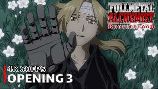 Fullmetal Alchemist Brotherhood  Opening 3 4K 60FPS  Creditless  CC [upl. by Analaj]