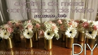 Centros de mesa con frascos de vidrio mason jar [upl. by Aimehs785]