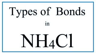 NH4Cl Bond Types Ionic Covalent and Coordinate Covalent [upl. by Voltz544]