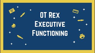 OT Rex  Executive Functioning Overview [upl. by Chrysa]