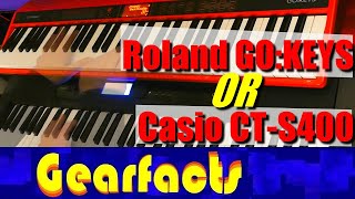 Casio CTS400 vs Roland GOKEYS What do YOU think [upl. by Honorine]