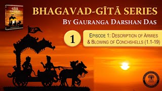 Bhagavad Gita Series  Episode 1 Description of Armies 1119  Gauranga Darshan Das [upl. by Atinahc]