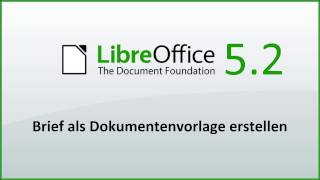 LibreOffice Brief als Dokumentenvorlage erstellen Deutsch [upl. by Kizzie]