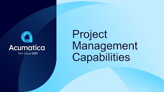 Project Management Capabilities  Acumatica Construction Edition [upl. by Batsheva]