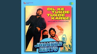 Dil Ke Tukde Tukde Karke  Jhankar Beats [upl. by Edualcnaej133]