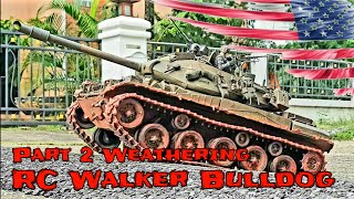 RC Walker Bulldog Tank Part 2 Weathering [upl. by Nyladam]