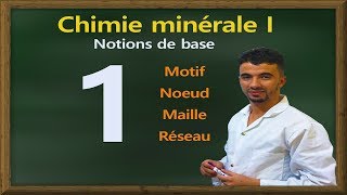 1 Chimie minérale I Cristallographie  Notions de Bases [upl. by Imeaj68]