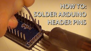 How To  Solder Pin Headers to an Arduino Pro Mini [upl. by Sessler]