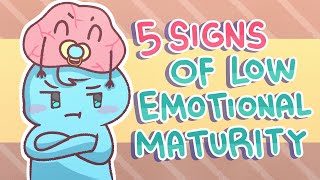 5 Signs Youre Emotionally Immature [upl. by Scherman]