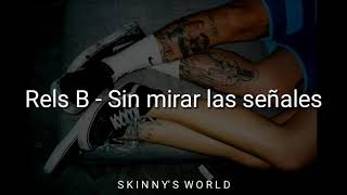 Rels B  Sin mirar las señales lyrics letra [upl. by Branscum]