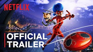 Miraculous Ladybug amp Cat Noir The Movie  Official Trailer  Netflix [upl. by Ciapas]