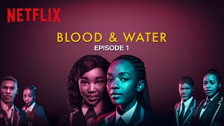 Blood amp Water  Episode 1  Netflix [upl. by Yearwood]