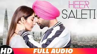 Heer Saleti Full Audio  Jordan Sandhu  Sonia Maan  Bunty Bains  Latest Punjabi Song 2018 [upl. by Herra]