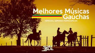 MELHORES MÚSICAS GAÚCHAS  SEMANA FARROUPILHA [upl. by Lara508]