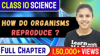 How do organisms Reproduce Class 10 Science NCERT CBSE FULL CHAPTER [upl. by Waneta]