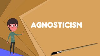 What is Agnosticism Explain Agnosticism Define Agnosticism Meaning of Agnosticism [upl. by Palma989]