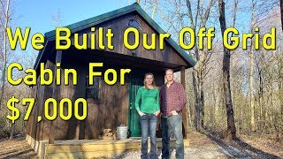 We Built Our Cozy Off Grid Cabin for 7000 [upl. by Ykcul896]