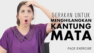 Cara Menghilangkan Kantung Mata dengan Gerakan  Gerakan Ini [upl. by Dekow]