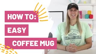 How To Easy Coffee Mug With Your Cricut [upl. by Turley]