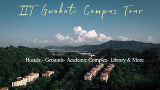 IIT Guwahati  All You need to know  Detailed CAMPUS TOUR 2022 [upl. by Venola]