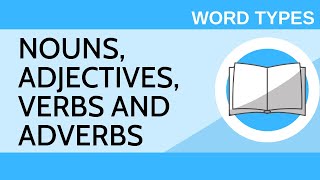 Nouns Adjectives Verbs and Adverbs  Word Types I [upl. by Huang410]