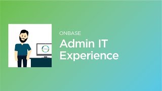 The OnBase Admin Experience [upl. by Artapoelc]