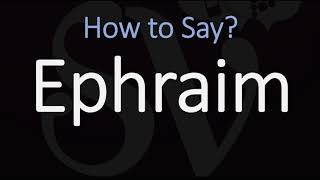 How to Pronounce Ephraim CORRECTLY [upl. by Aicerg]