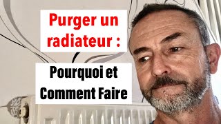 Purger un Radiateur  Pourquoi et Comment [upl. by Limaj516]