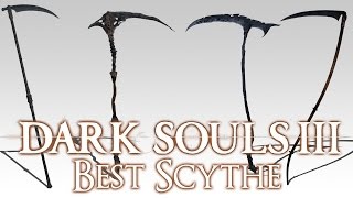 BEST SCYTHE  Dark Souls 3 [upl. by Kassey]