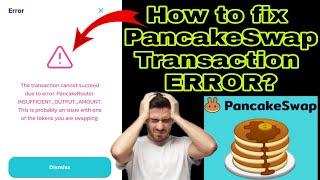 How to fix PancakeSwap Transaction cannot succeed due to ERROR PancakeRouter INSUFFICIENTOUTPUT [upl. by Ojillek]