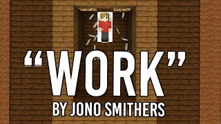 Work  Jono Official Hermitcraft Grian Song [upl. by Aggi]