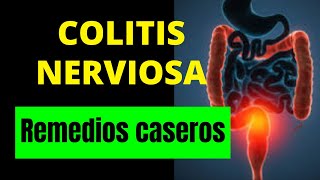 COLITIS NERVIOSA Remedios caseros y medicinas [upl. by Bannerman609]