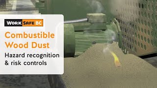 Combustible Wood Dust Explosions  WorkSafeBC [upl. by Htidirem247]