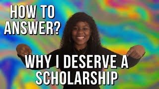 SAMPLE VIDEO ON HOW TO ANSWER quotWHY I DESERVE A SCHOLARSHIPquotSCHOLARSHIPS FOR AFRICANSINTL STUDENTS [upl. by Pahl259]