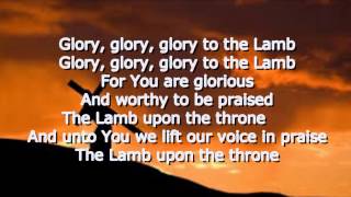 Glory to the Lamb  Benny Hinn Lyrics [upl. by Tnerual]