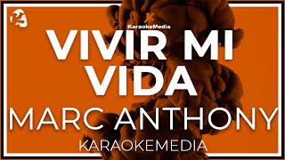 Marc Anthony  Vivir Mi Vida LETRA INSTRUMENTAL KARAOKE [upl. by Kcirddahc]