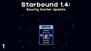 Gameplay Starbound Bounty Hunter Update  quotCaptain Ignoblequot [upl. by Raynell503]