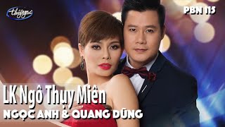 PBN 115  Ngọc Anh amp Quang Dũng  LK Ngô Thụy Miên [upl. by Lewison]