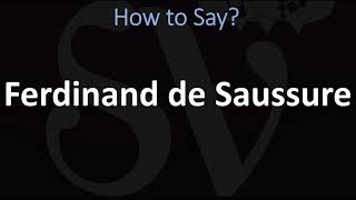 How to Pronounce Ferdinand de Saussure CORRECTLY [upl. by Anoit]