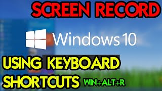 How to Screen Record on Windows 10 Using Keyboard Shortcuts [upl. by Goodhen647]