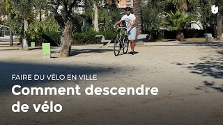 Comment descendre de vélo  Rouler en sécurité [upl. by Candide]