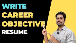 How to write Career Objective for Resume  Explained With Examples [upl. by Oxford]